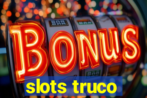 slots truco